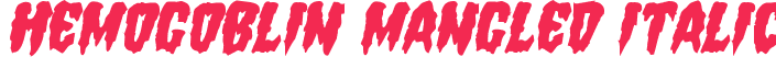 Hemogoblin Mangled Italic